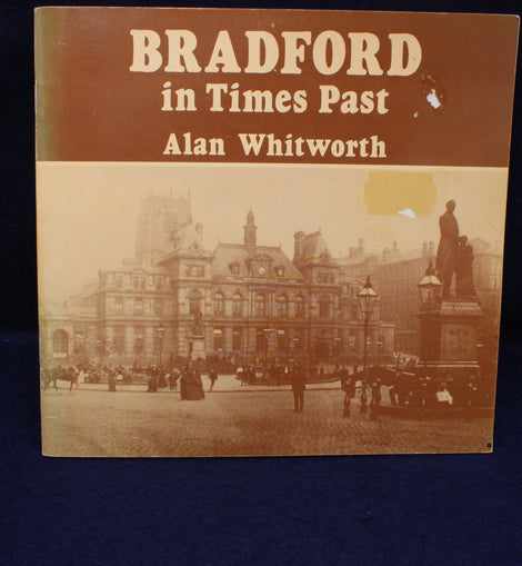 Book cover of 'Bradford in Times Past' by Alan Whitworth with a vintage photograph on a dark background.